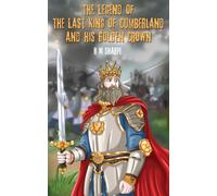 H M Sharpe The Legend of the Last King of Cumberland and his Golden (Tascabile)