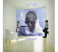 H Man - Let Me Dream