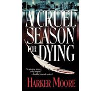 H. Moore A Cruel Season for Dying (Tascabile)