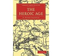 H. Munro Chadwick The Heroic Age (Tascabile)