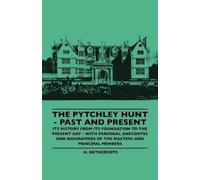 H. Nethercote The Pytchley Hunt - Past And Present - Its History Fro (Tascabile)