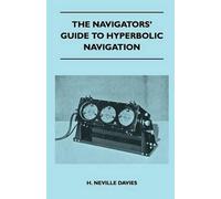 H. Neville Davies The Navigators' Guide to Hyperbolic Navigation (Tascabile)