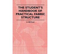 H. Neville The Student's Handbook Of Practical Fabric Structure (Tascabile)