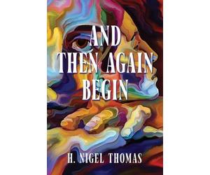 H. Nigel Thomas And Then Again Begin (Tascabile) (PRESALE 09/07/2026)
