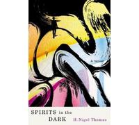 H. Nigel Thomas Spirits in the Dark (Tascabile)