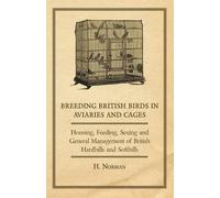 H., Norman Breeding British Birds in Aviaries and Cages - Housing, F (Tascabile)