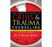H. Norman Wrigh The Complete Guide to Crisis & Trauma Counsel (Copertina rigida)