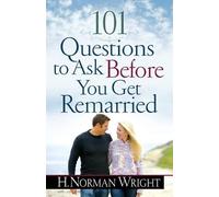 H. Norman Wright 101 Questions to Ask Before You Get Remarried (Tascabile)