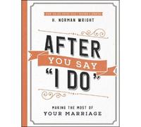 H. Norman Wright After You Say "I Do" (Tascabile)