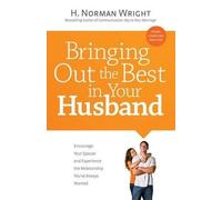 H. Norman Wright Bringing Out The Best In Your Husband (Tascabile)