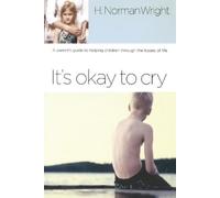 H Norman Wright It's Okay to Cry (Tascabile)