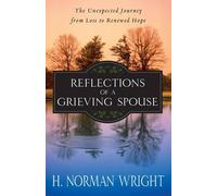 H. Norman Wright Reflections of a Grieving Spouse (Tascabile)