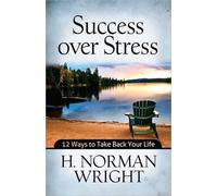 H. Norman Wright Success Over Stress (Tascabile)
