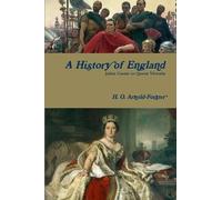 H. O. Arnold-Forster Blo A History of England, Julius Caesar to Que (Tascabile)