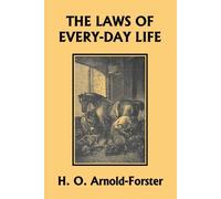 H O Arnold-Foster The Laws of Every-day Life (Yesterday's Classics) (Tascabile)