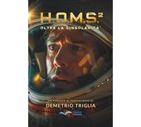 H.O.M.S. - Fase Due: Oltre La Singolarità: 2