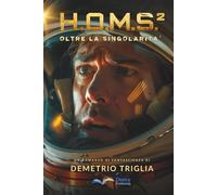 H.O.M.S. - Fase Due: Oltre La Singolarità