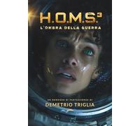 H.O.M.S. - Fase Tre: L'Ombra della Guerra