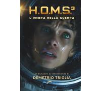 H.O.M.S. - Fase Tre: L'Ombra della Guerra