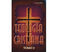 H Orton Wiley Teologia cristiana, Tomo 3 (Tascabile)