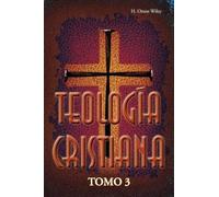 H Orton Wiley Teologia cristiana, Tomo 3 (Tascabile)