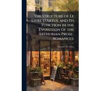 H Oskar (Heinri The Structure of Le Livre D'Artus, and Its Fu (Copertina rigida)