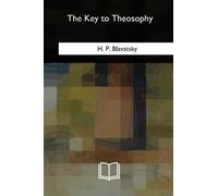 H P Blavatsky Blavatsky H P The Key to Theosophy (Tascabile)