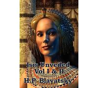 H P Blavatsky Isis Unveiled Vol I & II (Tascabile)