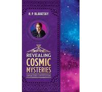 H P Blavatsky Revealing Cosmic Mysteries (Copertina rigida)