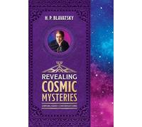 H P Blavatsky Revealing Cosmic Mysteries (Tascabile) Sacred Wisdom Revived