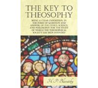 H P Blavatsky The Key to Theosophy - Being a Clear Exposition, in th (Tascabile)