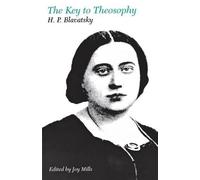 H. P. Blavatsky The Key to Theosophy (Tascabile)