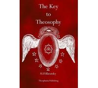 H P Blavatsky The Key to Theosophy (Tascabile)