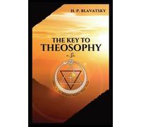 H P Blavatsky The Key to THEOSOPHY (Tascabile)