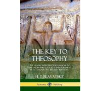 H P Blavatsky The Key to Theosophy (Tascabile)