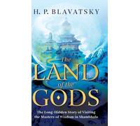 H P Blavatsky The Land of the Gods (Copertina rigida) Sacred Wisdom Revived