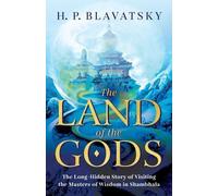 H P Blavatsky The Land of the Gods (Tascabile) Sacred Wisdom Revived