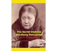 H P Blavatsky The Secret Doctrine Wurzburg Manuscript (Tascabile)