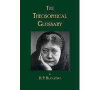 H P Blavatsky The Theosophical Glossary (Tascabile)