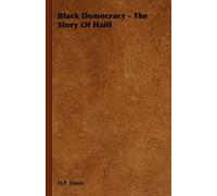 H.P. Davis Black Democracy - The Story Of Haiti (Tascabile)