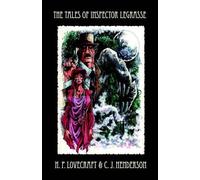 H., P. Lovecraft C., J. Henderson The Tales of Inspector Legrasse (Tascabile)