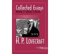H. P. Lovecraft: Collected Essays : Literary Criticism (2) - Lovecraft H. P.