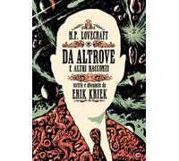 H.P. Lovecraft. Da altrove e altri racconti