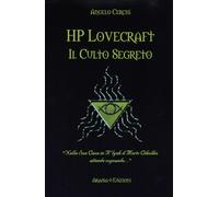 H. P. Lovecraft. Il culto segreto - Cerchi Angelo
