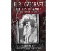 H P Lovecraft Letters to Family and Family Friends, Volume 2 (Tascabile)