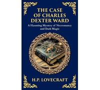 H P Lovecraft The Case of Charles Dexter Ward (Copertina rigida)