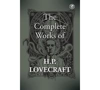 H P Lovecraft The Complete Works of H. P. Lovecraft (Tascabile)