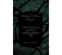 H. P. Lovecraft The Dunwich Horror (Fantasy and Horror Classics) (Tascabile)