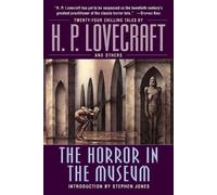 H.P. Lovecraft The Horror in the Museum (Tascabile)