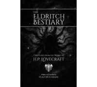 H P Lovecraft Vlad Wolfsbane The Eldritch Bestiary (Tascabile)